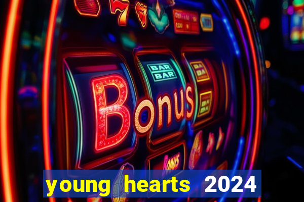 young hearts 2024 assistir online